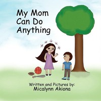 Micalynn Akiona | My Mom Can Do Anything | Taschenbuch | Englisch (2011)