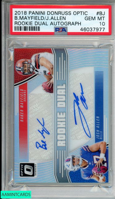 2018 DONRUSS OPTIC ROOKIE DUAL AUTO BAKER MAYFIELD JOSH ALLEN #BJ 9 OF 10 PSA 10