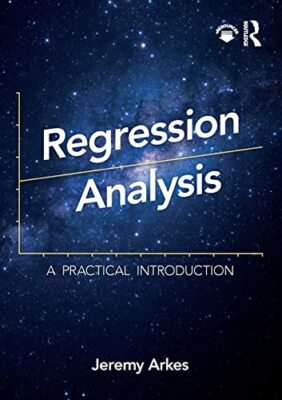 Regression Analysis: A Practical Intr..., Arkes, Jeremy