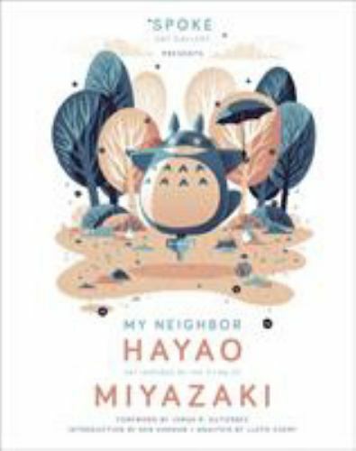My Neighbor Hayao : Art Inspired by the Films of Miyazaki by Ken Harman ...