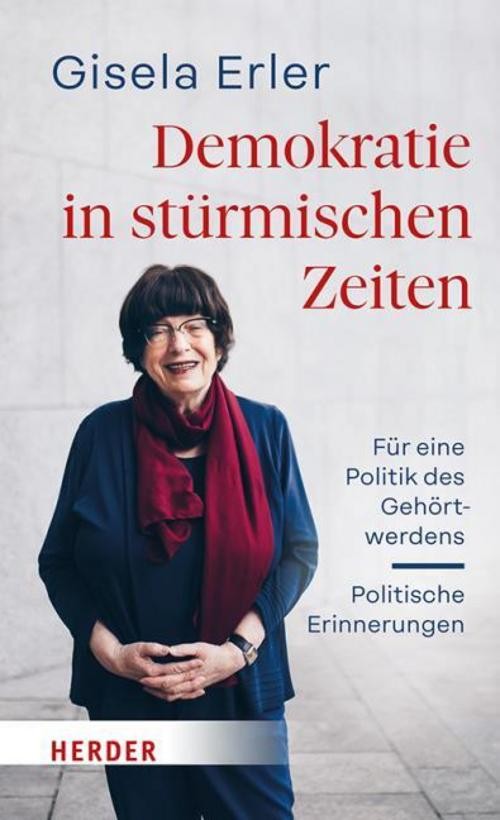 Demokratie in stürmischen Zeiten Gisela Erler