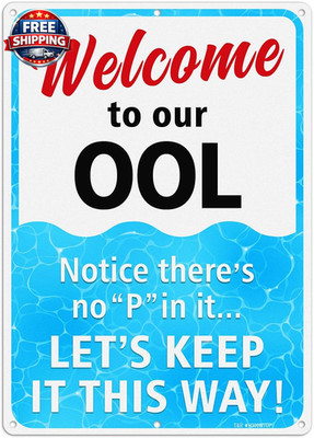 Funny Pool Sign, Welcome to Our OOL Sign - 14''X10'' .040 Rust Free Heavy Aluminum