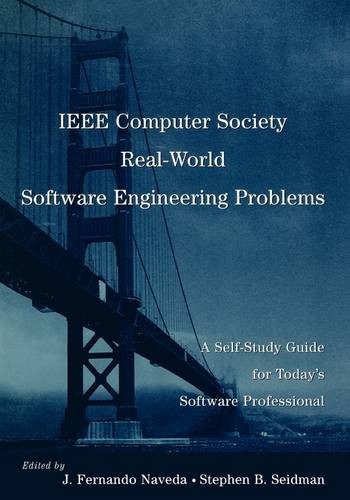 IEEE Computer Society Real–World Software Engineering Problems – A Self–Study G…