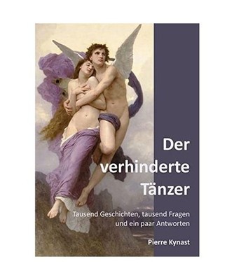Der verhinderte Tänzer: Tausend Geschichten, tausend Fragen und ein paar Antwor
