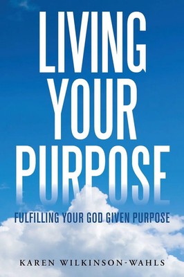 Karen Wilkinson-Wahls | Living Your Purpose | Taschenbuch | Englisch (2020)