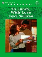 To Laney, with Love (Intrigue) By Joyce Sullivan