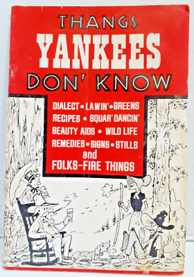 VTG~ THANGS YANKEES DON  KNOW 1975 Southern Satire Humor Cartoon Book Bil Dwyer