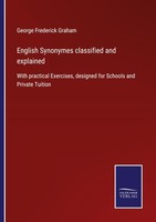 English Synonymes Classified And Explained George Frederick Graham