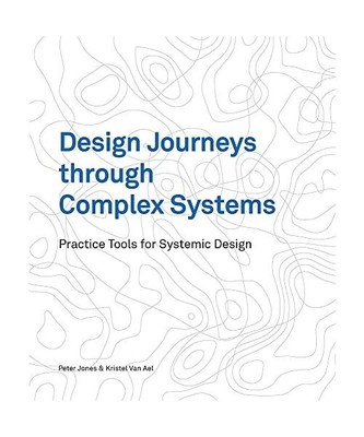 Design Journeys through Complex Systems: Practice Tools for Systemic Design, Pet