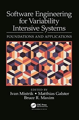 Software Engineering for Variability Intensive Systems: Foundations and Applica