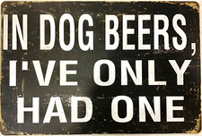 TIN SIGN new 8x12 Funny dogs beer man cave bar garage dad husband drinking A95 