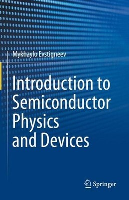 Introduction to Semiconductor Physics and Devices by Mykhaylo Evstigneev (Englis