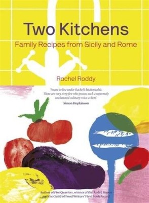 Two Kitchens: 120 Family Recipes from Sicily and Rome - Hardcover - GOOD