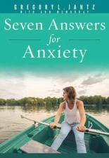 Seven Answers For Anxiety Book - Paperback By Gregory L. Jantz - VERY GOOD