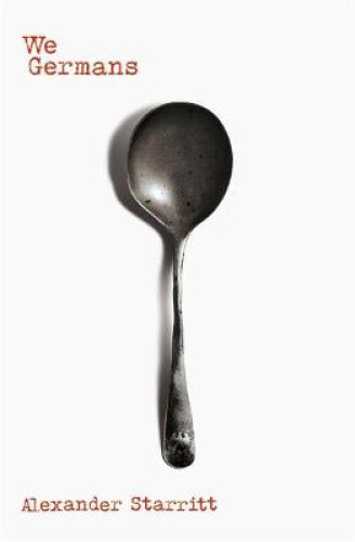 We Germans By Alexander Starritt