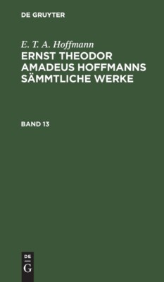 Ernst Theodor Amadeus Hoffmanns S?Mmtliche Werke Ernst Theodor Amadeus Hoff...