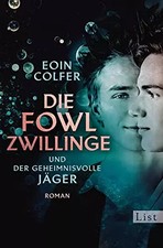 Die Fowl-Zwillinge und der geheimnisvolle Jäger: Roman, Eoin Colfer