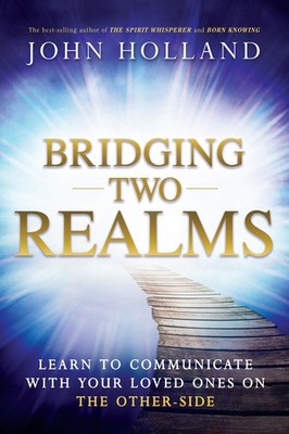 Bridging Two Realms: Learn to Communicate with Your Loved Ones on the Other-...