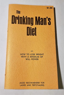 [ THE DRINKING MAN'S DIET: HOW TO LOSE WEIGHT WITH A MINIMUM OF WILLPOWER (RE...