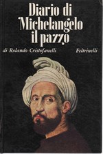 Diario di Michelangelo il pazzo - Rolando Cristofanelli (Feltrinelli) [1968]
