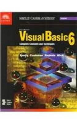Microsoft Visual Basic 6: Complete Concepts and Techniques (Shelly C - GOOD