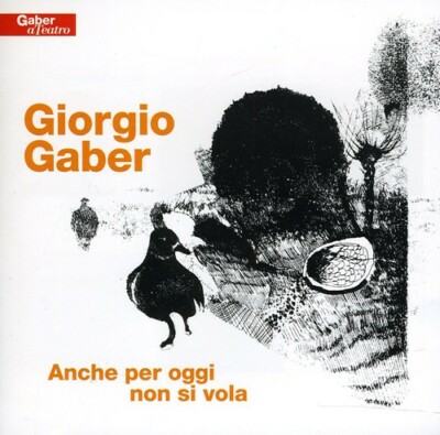GIORGIO GABER - ANCHE PER OGGI NON SI VOLA NEW CD