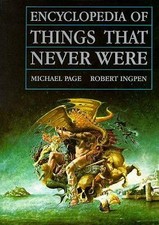 Encyclopedia of Things That Never Were : Crea...