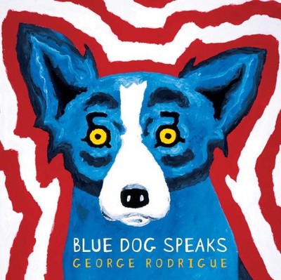BLUE DOG SPEAKS By George Rodrigue *Excellent Condition*