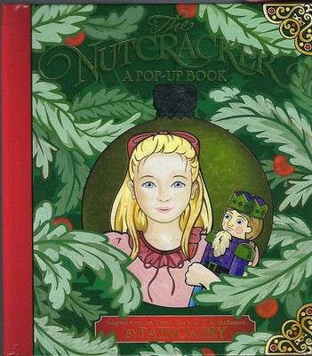 The Nutcracker: A Pop-Up Book: Adapted from the Classic Tale by E. T. A. Hof...
