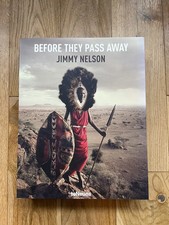 Before They Pass Away von Jimmy Nelson (2013, Gebundene Ausgabe)