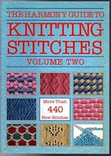 The Harmony Guide to Knitting Stitches, Volume Two (2): More Than 440 New - GOOD