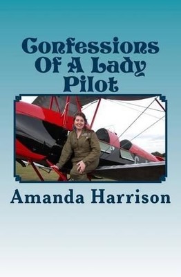 Amanda Harrison Confessions Of A Lady Pilot (Taschenbuch)