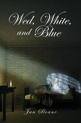 Wed, White, and Blue Hardcover by Sloane, Jan