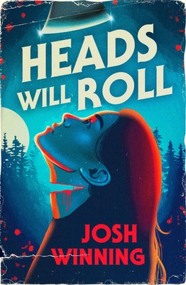 Heads Will Roll | Josh Winning | Taschenbuch | 368 S. | Englisch | 2024