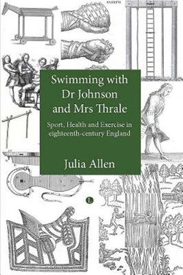 Swimming With Dr Johnson and Mrs Thrale : Sports, Health and Exercise in Eigh...