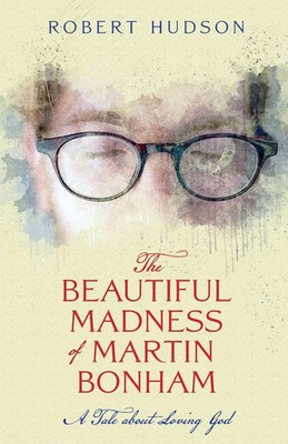 The Beautiful Madness of Martin Bonham Robert Hudson Taschenbuch Englisch 2023