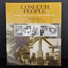 Conecuh People Wade Hall Words Of Life From The Alabama Black Belt