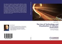 The Use Of Technology And Visualization In Calculus Instruction Jason Samuels