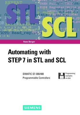 Automating With Step7 in Stl and Scl: Programmable Controllers Simatic S7-30...