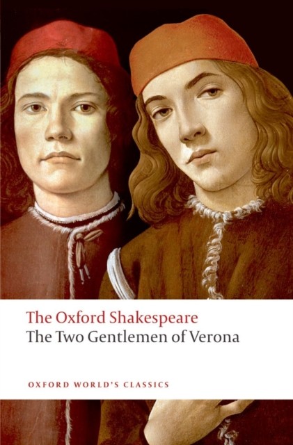 The Two Gentlemen of Verona: The Oxford Shakespeare by William Shakespeare