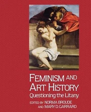 Feminism And Art History: Questioning The Litany by Broude, Norma