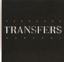 Transfers - Fernando Garzoni (Arti Grafiche A. Salvioni e Co. SA) [1996]