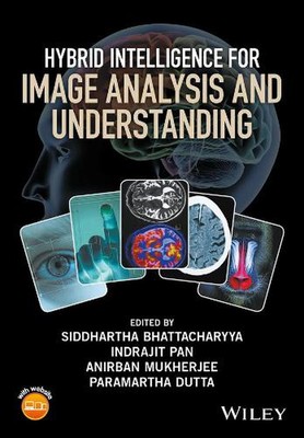 Hybrid Intelligence for Image Analysis and Understanding by Siddhartha Bhattacha