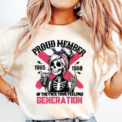 Proud Member Of The Fuuucck Your Feelings Gen X Horror Skull T-Shirt
