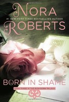 Born In Shame (irish Born Trilogy) By Nora Roberts, (paperback), Berkley , New, on sale Born In Shame (irish Born Trilogy) By Nora Roberts, (paperback), Berkley , New, on sale