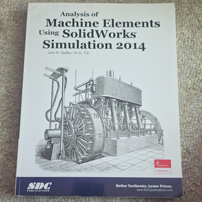 Analysis of Machine Elements Using SolidWorks Simulation 2014 Steffen Paperback