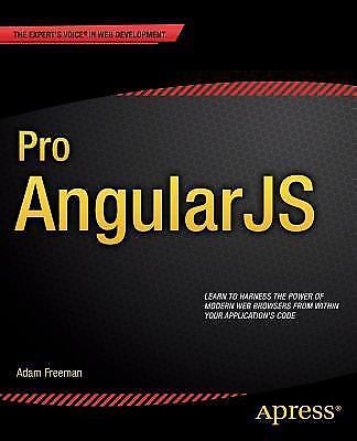 Pro AngularJS; Expert's Voice in Web Dev- 9781430264484, paperback, Adam Freeman
