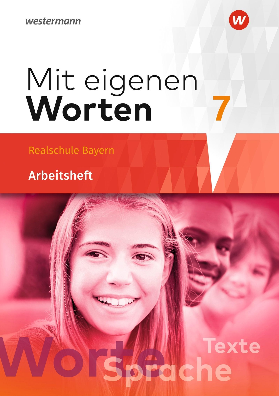 Mit Eigenen Worten 7. Arbeitsheft. Sprachbuch Für Bayerische