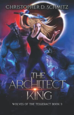 The Architect King By Christopher D Schmitz - New Copy - 9798358629134