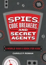 Spies, Code Breakers, and Secret Agents: A World War II B - VERY GOOD